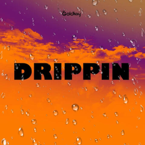 Drippin