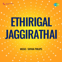 Netruvarai (From "Ethirigal Jaggirathai")