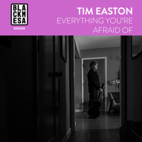 Everything You're Afraid Of