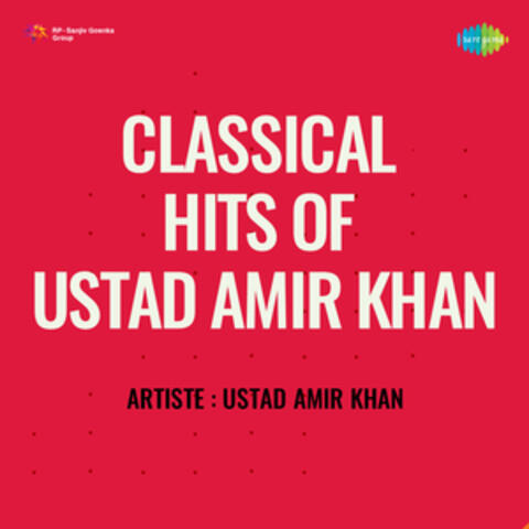Classical Hits of Ustad Amir Khan