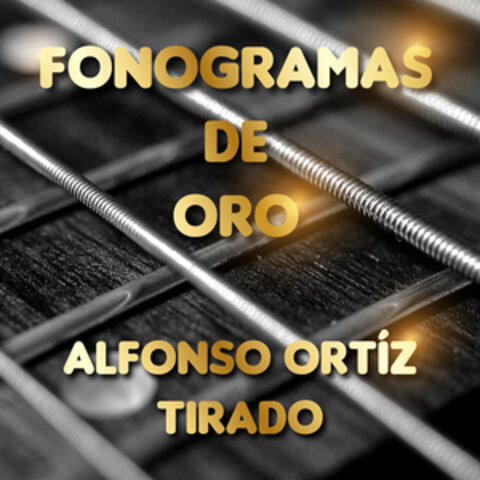 Fonogramas De Oro Alfonso Ortíz Tirado