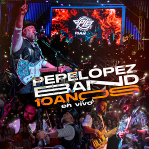 Pepe López Band 10 Años