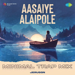 Aasaiye Alaipole