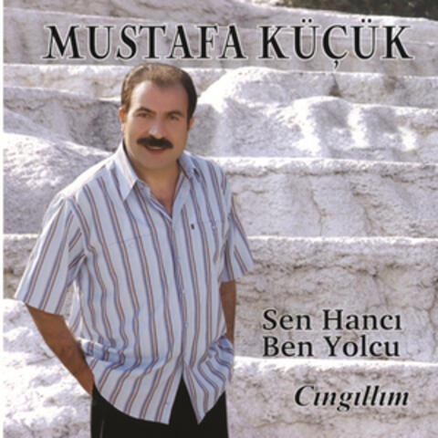 Sen Hancı Ben Yolcu / Cıngıllım