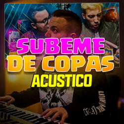 Súbeme de copas (acústico)