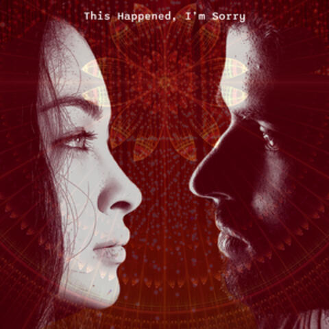 This Happened, I'm Sorry