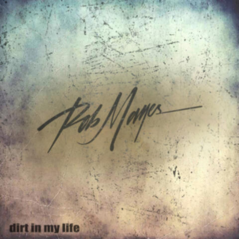 dirt in my life