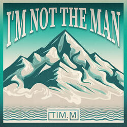 I'm Not The Man