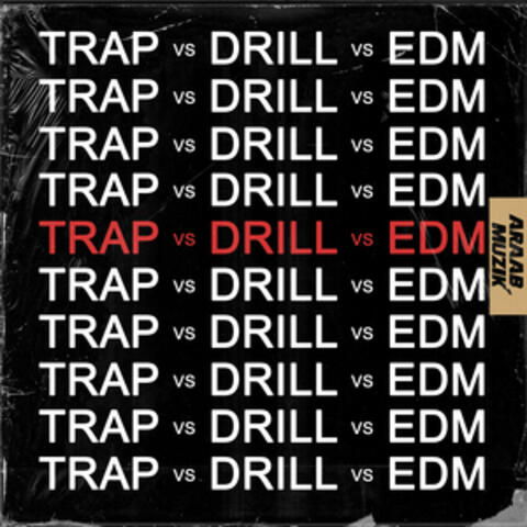 Trap v. Drill v. EDM