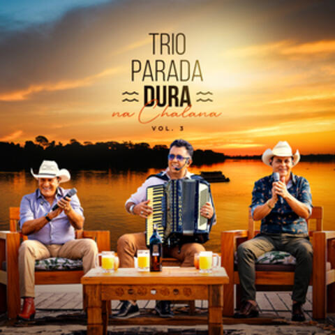 Trio Parada Dura Na Chalana Vol.3