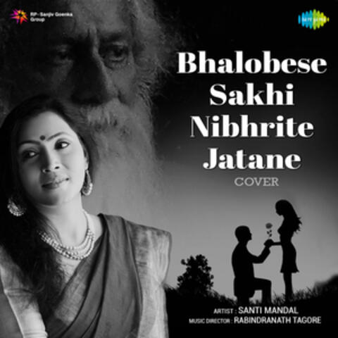 Bhalobese Sakhi Nibhrite Jatane