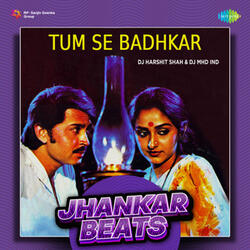 Tum Se Badhkar