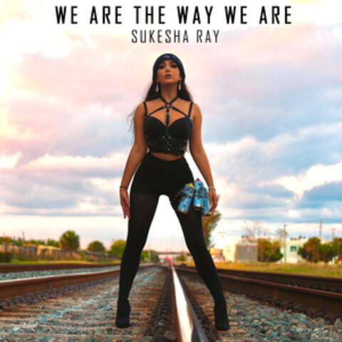 We Are The Way We Are