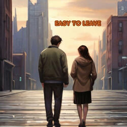 Easy to Leave