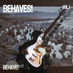 Behave!