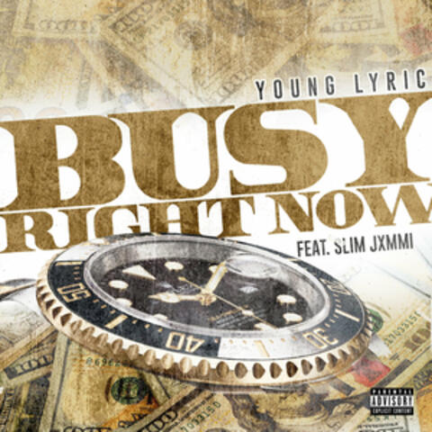 Busy Right Now (feat. Slim Jxmmi)