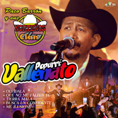 Popurrí Vallenato: Olvídala/ Qué No Me Faltes Tú/ Tierra Mala/ Busca Un Confidente/Me Ilusioné