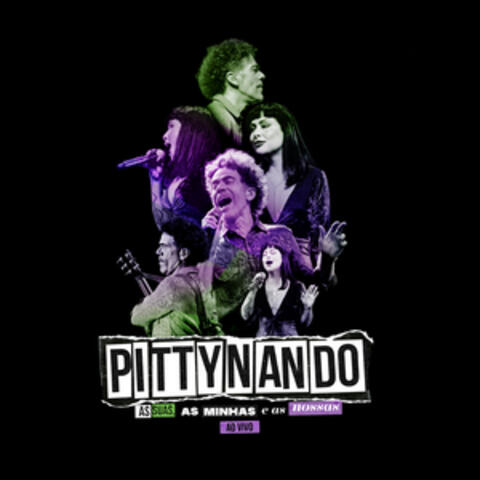 PITTYNANDO – As Suas, As Minhas e As Nossas