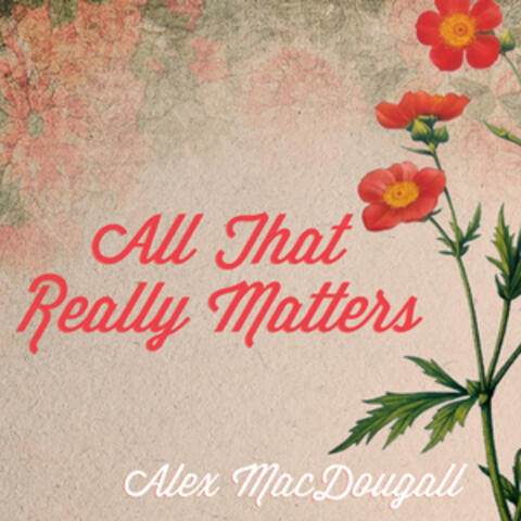 All That Really Matters