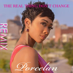 The Real Thing Don't Change