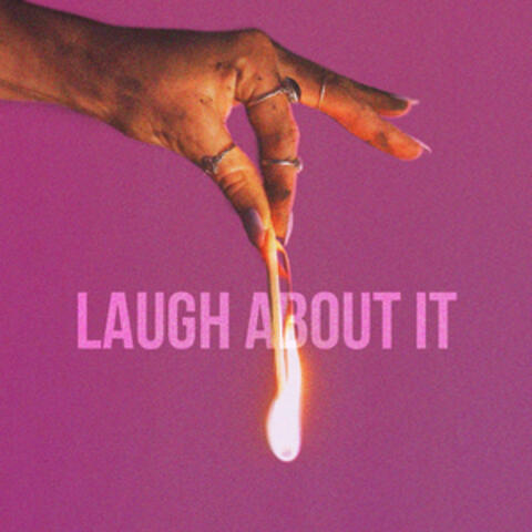Laugh About It
