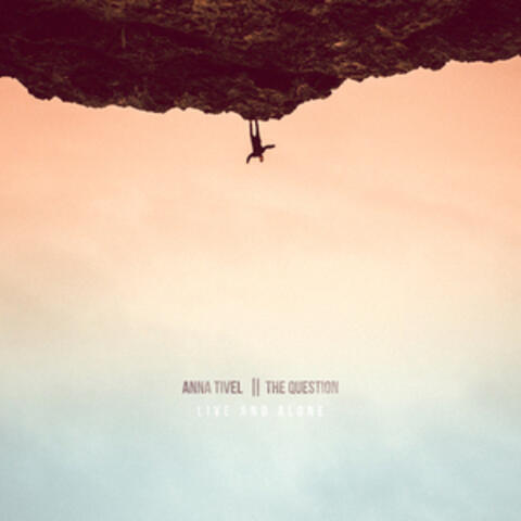 The Question - Live And Alone