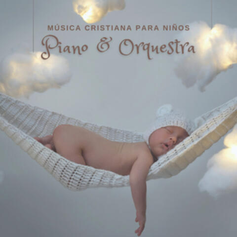 Música Cristiana para Niños: Piano & Orquestra
