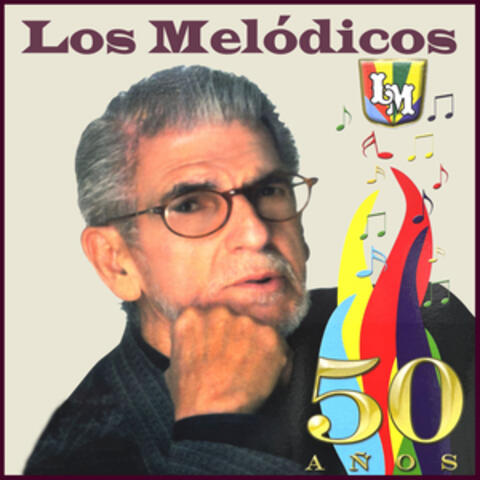 Los Mélodicos: 50 Años (Edición Aniversario)
