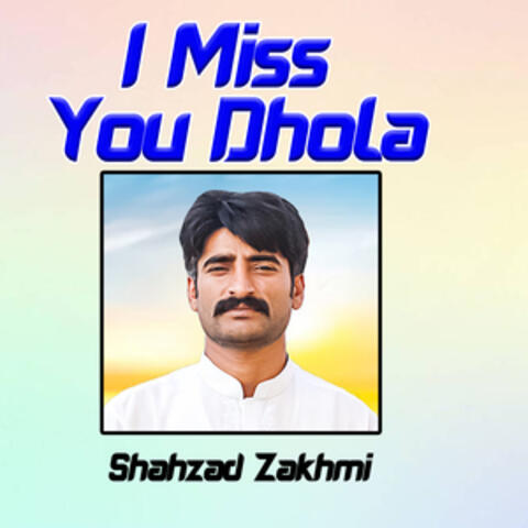 I Miss You Dhola