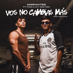 Vos no cambias más