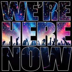 We're Here Now (LPT Anthem)