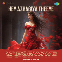 Hey Azhagiya Theeye