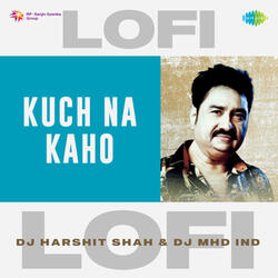 Kuchh Na Kaho