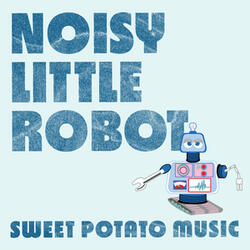 Noisy Little Robot