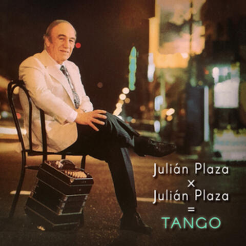 Julián Plaza X Julián Plaza = Tango