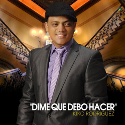 Dime Que Debo Hacer