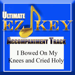 I Bowed On My Knees and Cried Holy (Accompaniment Track)