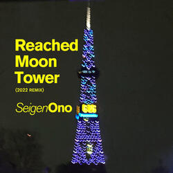 Reached Moon Tower (2022 REMIX)