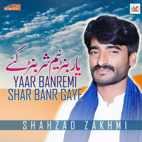 Yaar Banremi Shar Banr Gaye