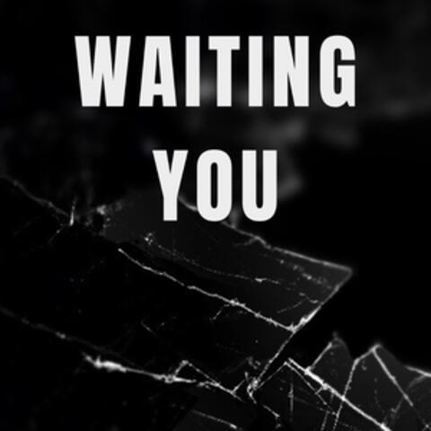 Waiting You