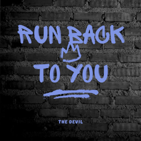 Run Back To You