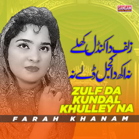 Zulf Da Kundal Khulley Na