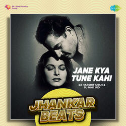 Jane Kya Tune Kahi