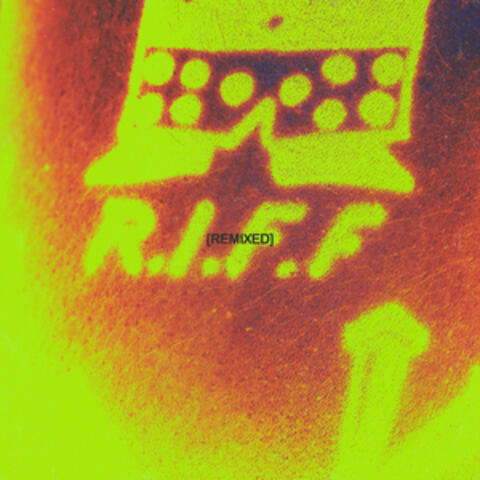 R.I.F.F Remixes