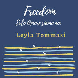 Freedom (Solo Amore Siamo Noi)