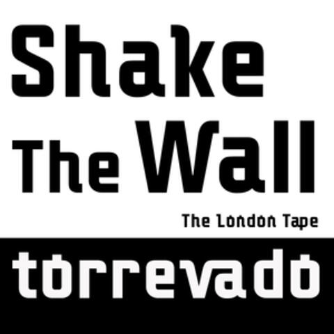 Shake The Wall (The London Tape)