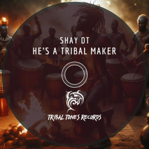 He's A Tribal Maker