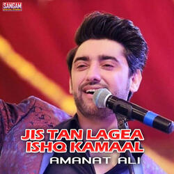 Jis Tan Lagea Ishq Kamaal