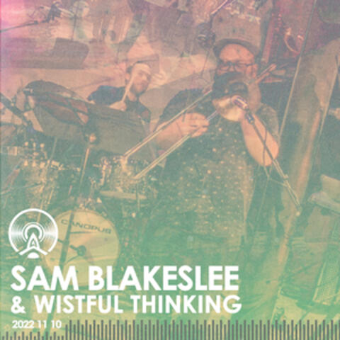 Sam Blakeslee & Wistful Thinking