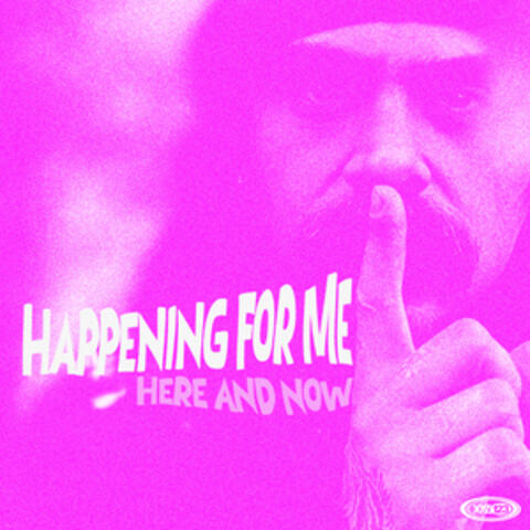 Happening For Me / Here And Now